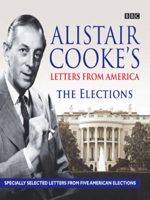 Title details for Alistair Cooke's Letters from America by Alistair Cooke - Available